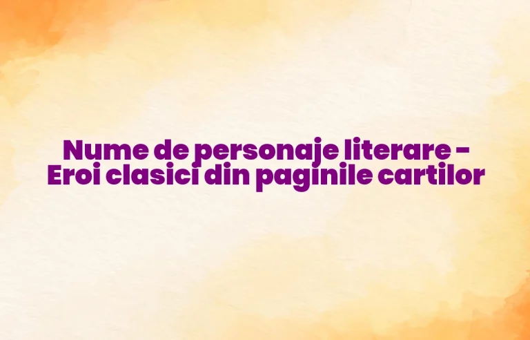 nume de personaje literare
