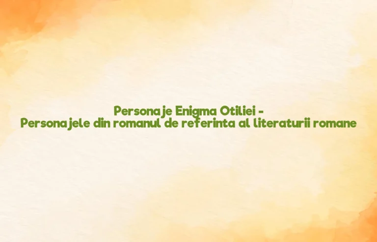 personaje enigma otiliei