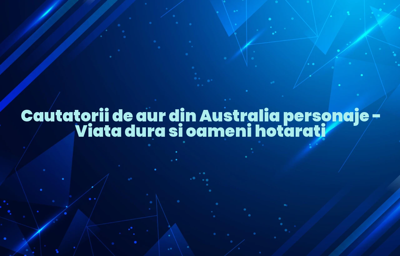cautatorii de aur din australia personaje