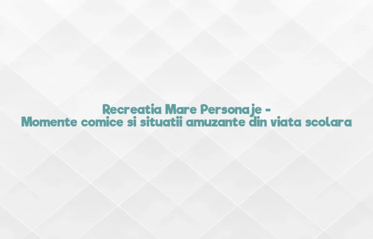 recreatia mare personaje