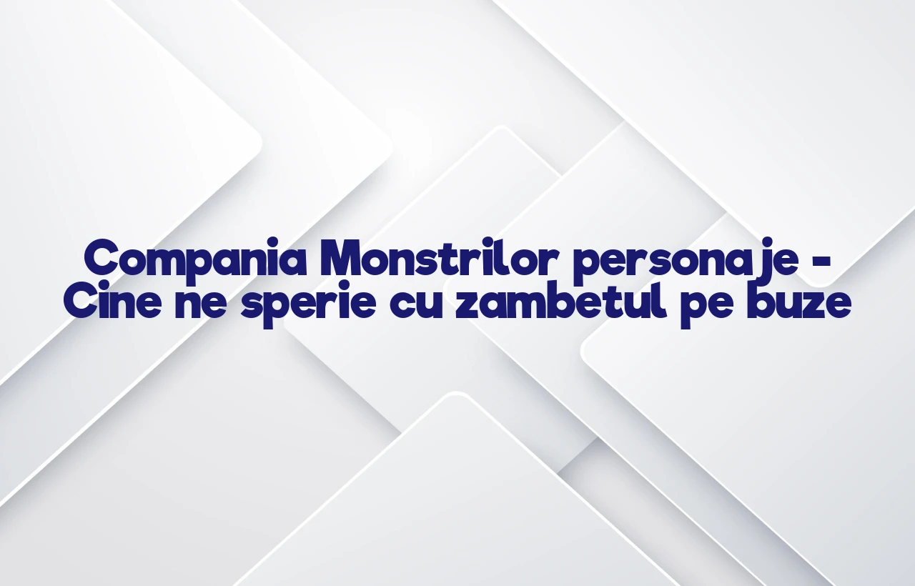 compania monstrilor personaje