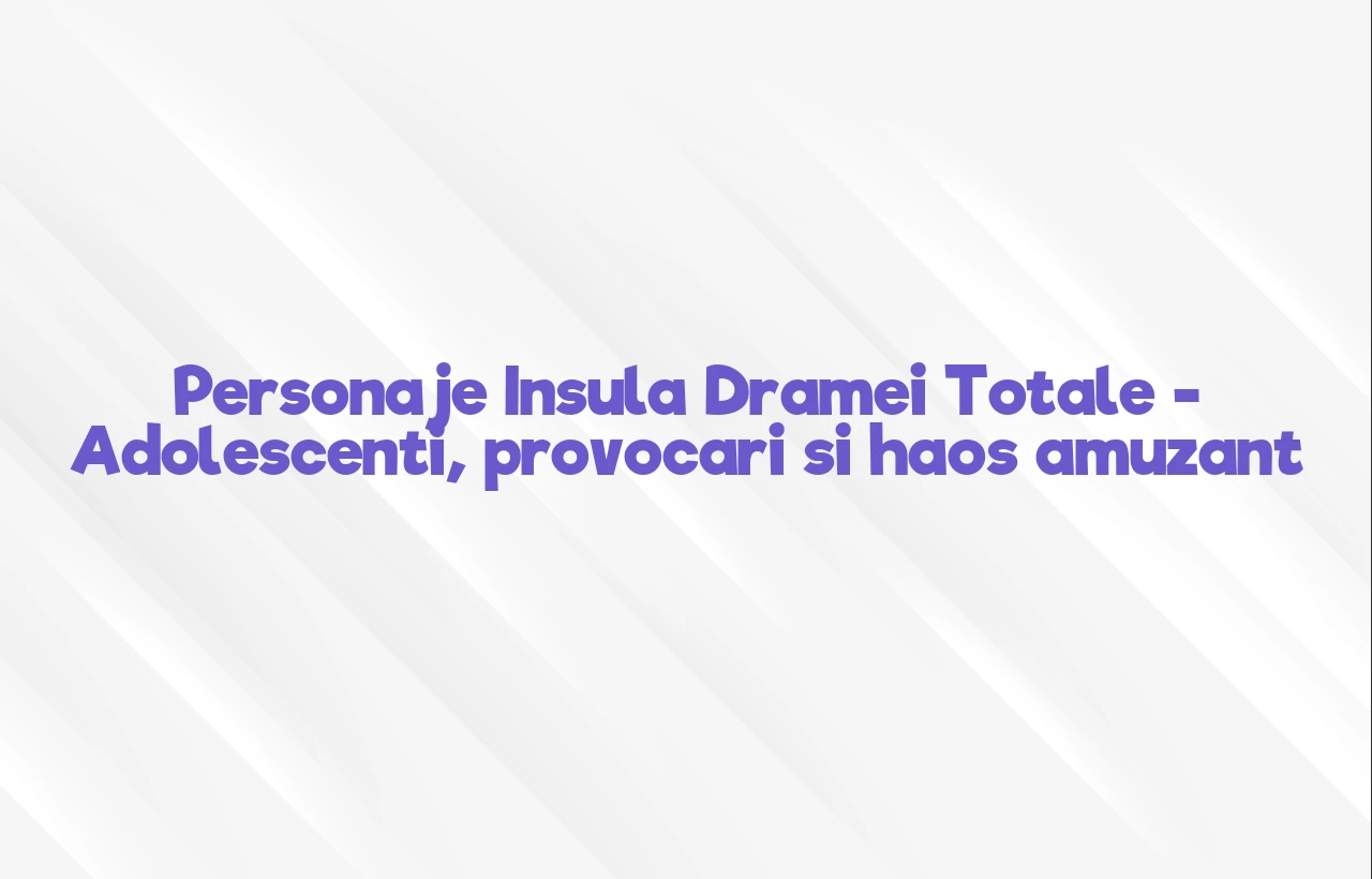 personaje insula dramei totale