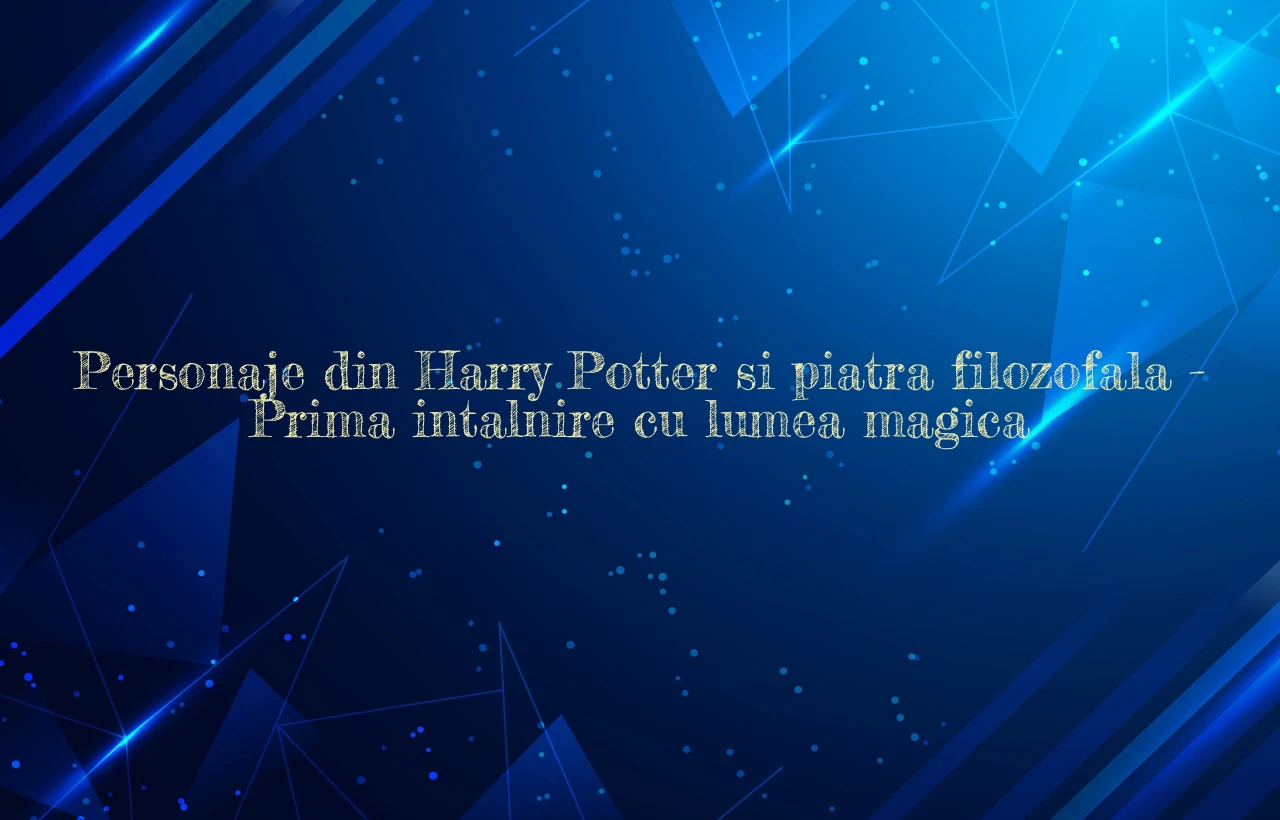 personaje din harry potter si piatra filozofala